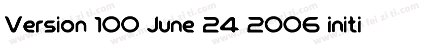 Version 100 June 24 2006 initia字体转换